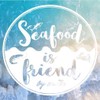 Seafood is friend