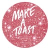 Make A Toast Make A Toast
