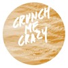 Crunch Me Crazy Crunch Me Crazy