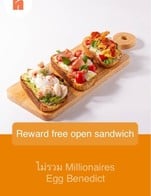 โปรโมชั่น Reward free open sandwich ลด 100 % เมื่อสั่งเมนูในหมวด Tartine & Bread จำนวน 1 ที่