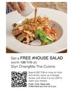 Get a FREE #HOUSE SALAD (worth 139 THB at)
Spend 500 THB or more on food and drinks, leave us a Google review, and show it to our stalf to claim your reward.
Fresh. Crisp. Made daily.
A little thank you from us to you.