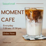 Moment Cafe กาดทวีโชค