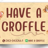 HAVE A CROFFLE
