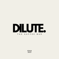 DILUTE. THE KAFFEE BAR