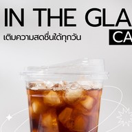 IN THE GLASS - สวนเพลิน มาร์เก็ต (พระราม 4) คาเฟ่