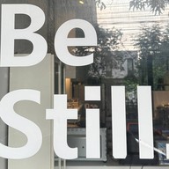 Be Still.