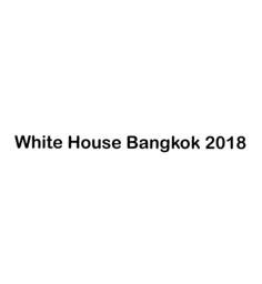 White House Bangkok 2018