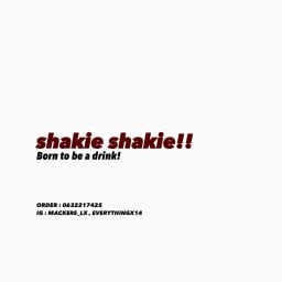 Shakie Shakie!!