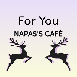 Napas's CAFÈ For You