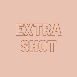 Extra shot