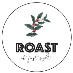 ROAST AT FIRST SIGHT -