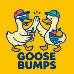 GOOSE BUMPS