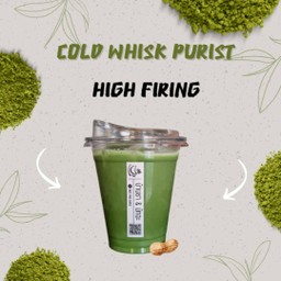 Cold wisk Purist High Firing