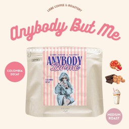 Anyboday But Me ( Colombia Decaf ) 100 g
