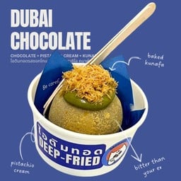 Deep fried - Dubai choco (ชอกโกแลตดูไบ)