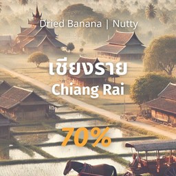 70%Chiang Rai(Dried Banana,Nutty)