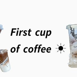 First cup of coffee.