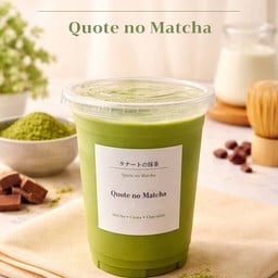 Quote no Matcha | Matcha & Cocoa