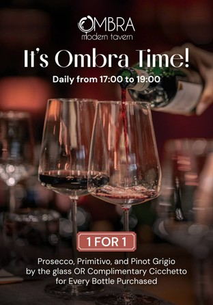 It's Ombra time:
Everyday from 17:00 to 19:00.
1 for 1 ( Prosecco, Primitivo, Pinot Grigio by the glass).
OR complimentary 1 cicchetto per person for every bottle purchased.
