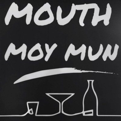 MOUTH MOY MUN