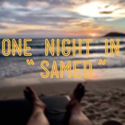 One night hideaway in “Samed”.