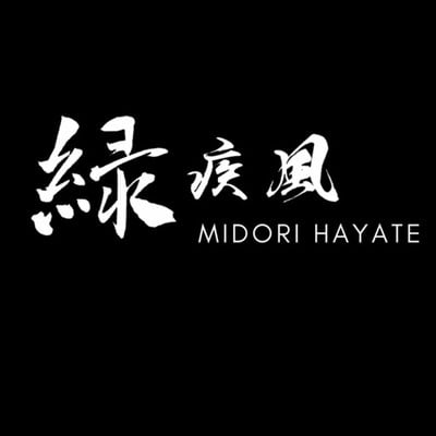 Midori Hayate ( 緑疾風 ) Midori Hayate 緑疾風 Midori Hayate ( 緑疾風 ) Midori Hayate 緑疾風