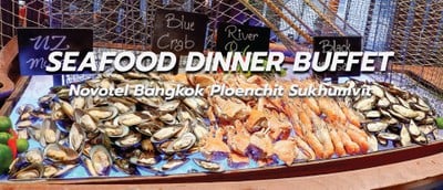 Seafood Dinner Buffet Novotel Ploenchit 