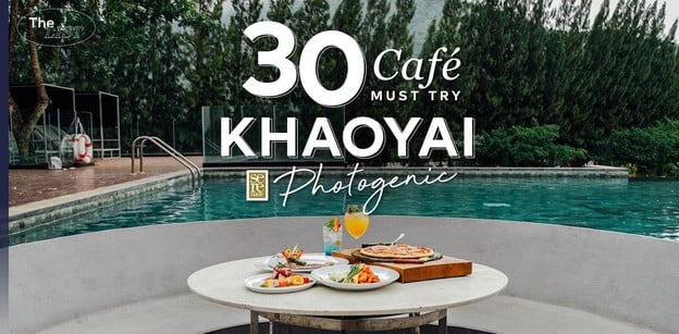 30 Café Must try Khaoyai Photogenic คาเฟ่เขาใหญ่ ถ่ายรูปสวย น่าเช็กอิน