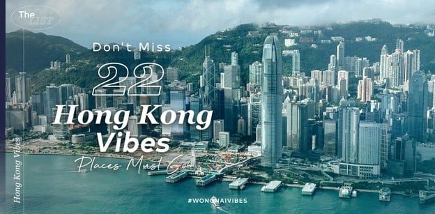 Hong Kong Vibes 22 สถานที่ในฮ่องกงที่ Wongnai Vibes แนะนำ