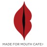 Made For Mouth Cafe (เมด ฟอร์ เม้าส์ คาเฟ่)
