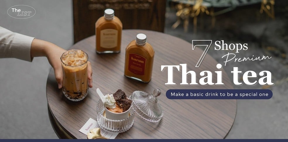 7 ร้านชาไทยพรีเมียม เมนูง่าย ๆ ที่สเปเชียลสำหรับทุกหัวใจสีส้ม!