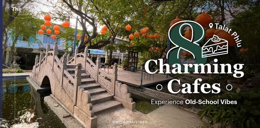 8 คาเฟ่ตลาดพลู ชวนสัมผัสเสน่ห์ย่านเมืองเก่า นั่งเพลินจนอยากหยุดเวลา!