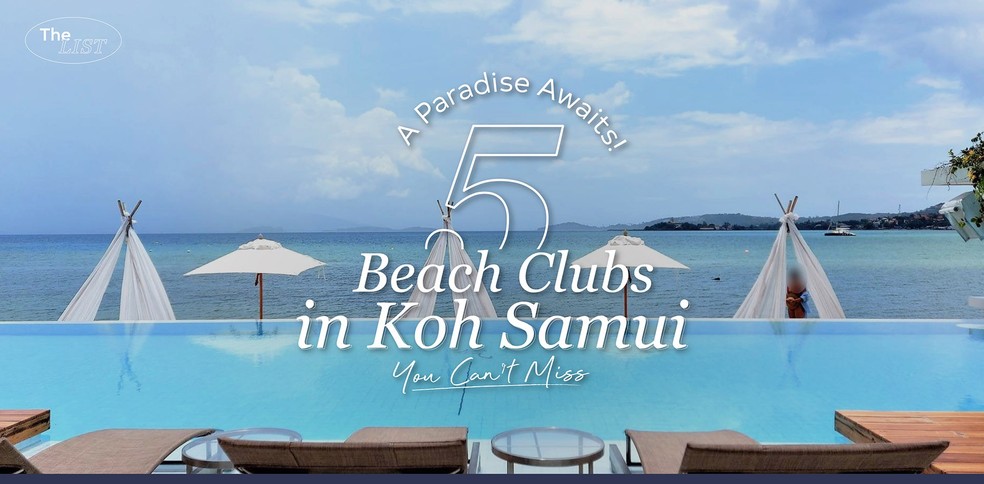 A Paradise Awaits! 5 Beach Clubs in Koh Samui You Can’t Miss