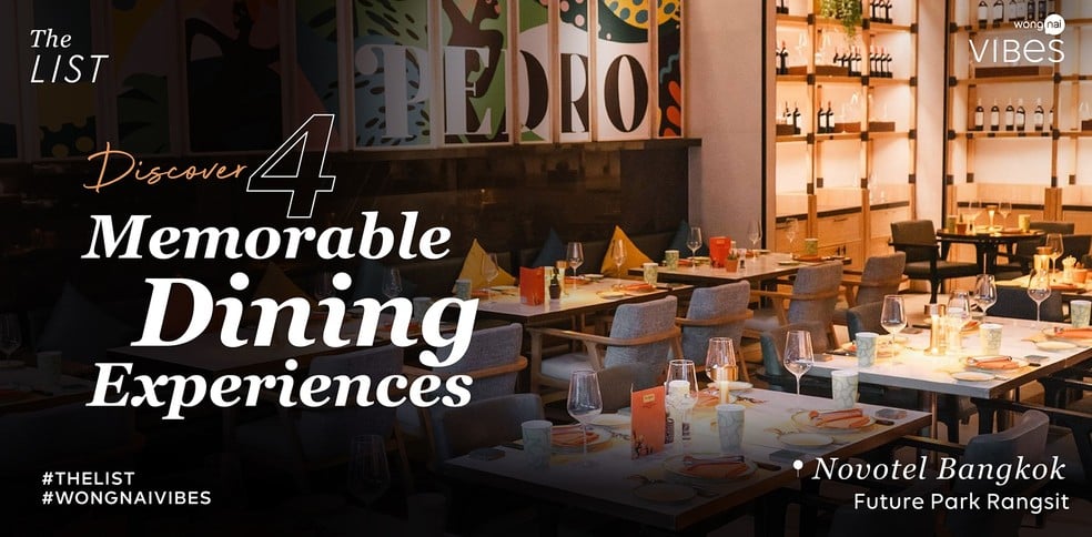 4 Memorable Dining Experiences at Novotel Bangkok Future Park Rangsit
